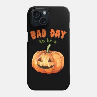 Bad Day To Be A Pumpkin Phone Case