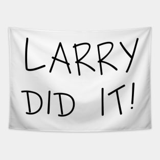 LARRY DID IT! (Black) Tapestry