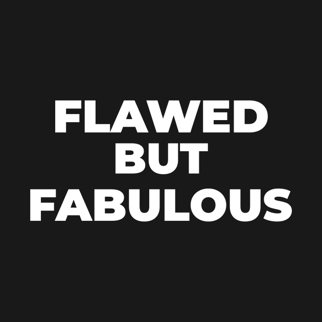 FLAWED BUT FABULOUS by Pro Melanin Brand