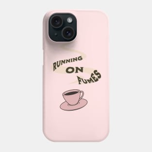 running on coffee fumes Phone Case