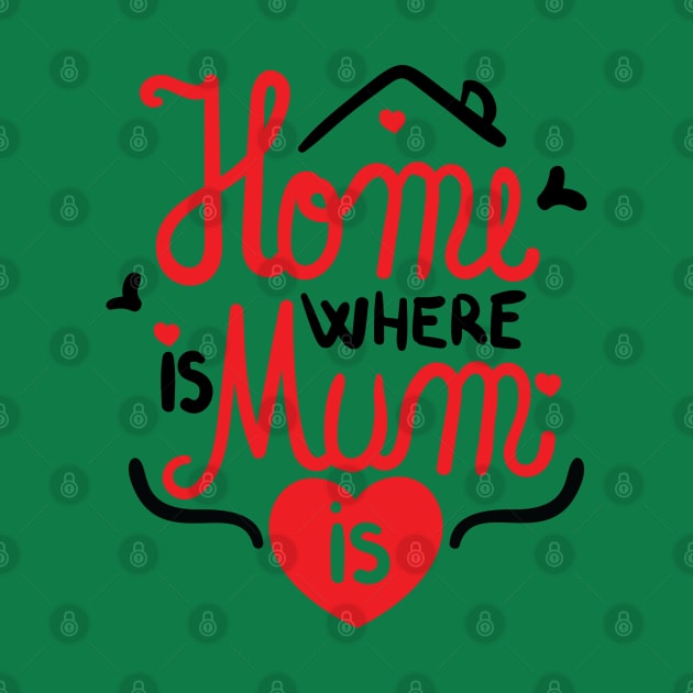 Home is where Mum is by holidaystore