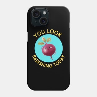 You Look Radishing Today | Cute Radish Pun Phone Case