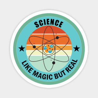 Science  Like Magic but Real Design for Physics Science Teacheras and Students Magnet