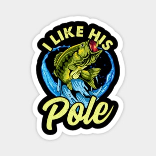 Fishing I Like His Pole Couples Wife Girlfriend Magnet