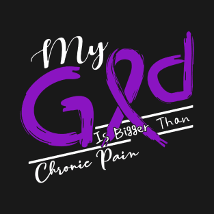 Chronic Pain Awareness My God Is Stronger - In This Family No One Fights Alone T-Shirt