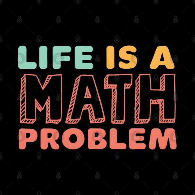 Life is math problem by NomiCrafts