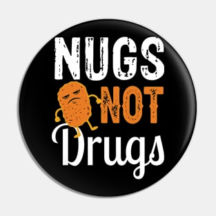 Funny Nugs Not Drugs Chicken Nugget Pin