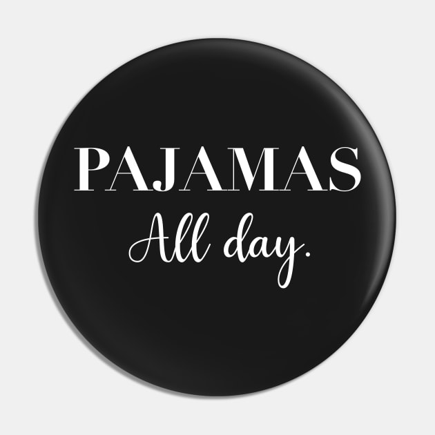 Pajamas All Day Pin by CityNoir