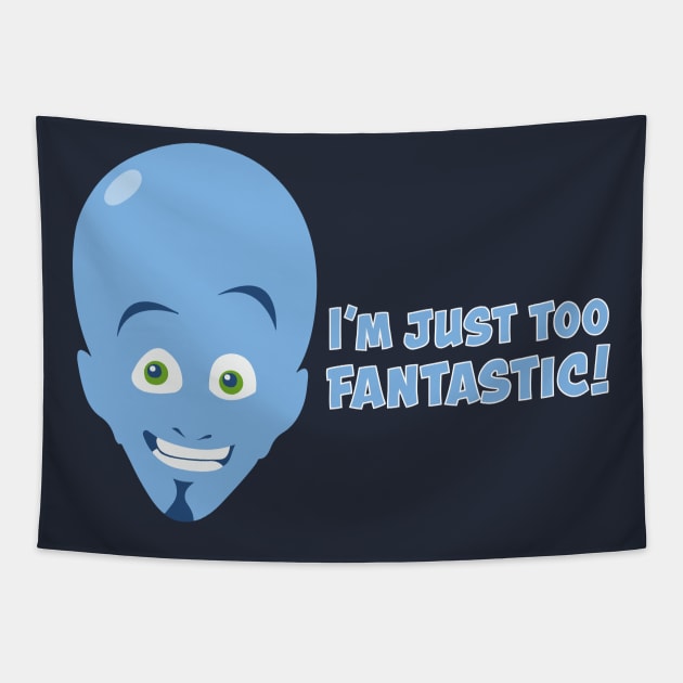 Megamind - I'm Just Too Fantastic! Tapestry by ShowoffCreative