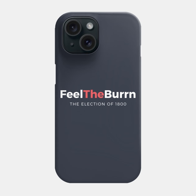 Feel the Burrn - Parody 1 Phone Case by fishwish