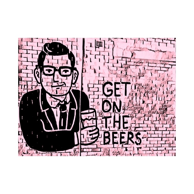 Get on the Beers with Dan Andrews Pink by Tovers