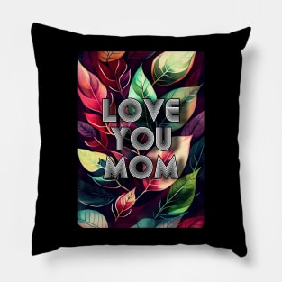 Love You Mom mothers day Pillow