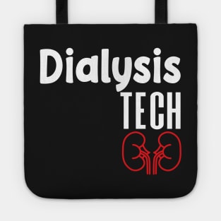 Dialysis Tech, Nephrology Tech Tee, Saying Quotes Tee Tote