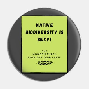 Native Biodiversity is Sexy Rectangle Pin