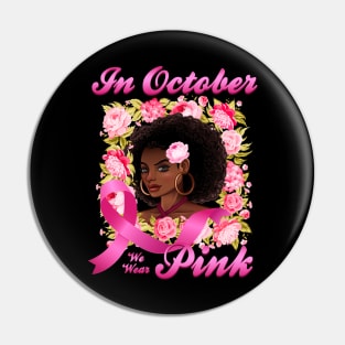 African American In October We Wear Pink Breast Cancer Pin