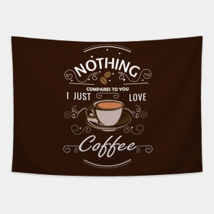 Nothing Compares To You Coffee Tapestry