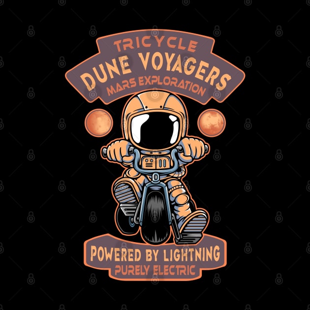 Astronaut Tricycle Dune Voyagers - Mars Exploration by NicGrayTees