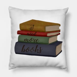 I need more books (dark) Pillow