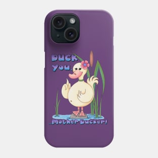 Duck you! Phone Case