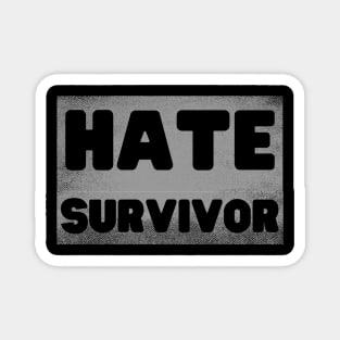 Hate Survivor Magnet