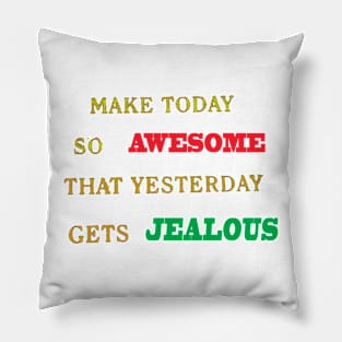 Make today Awesome Pillow