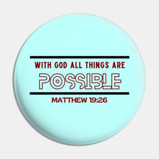 With God All Things Are Possible | Christian Typography Pin