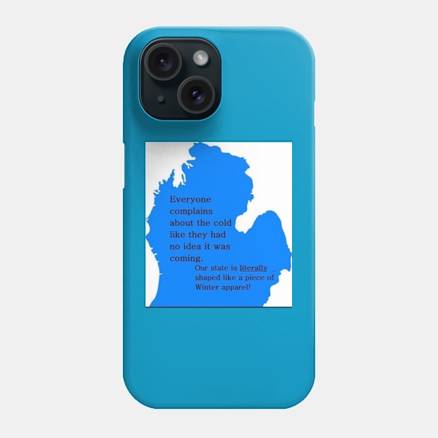 Michigan saying Phone Case by BellaLouise