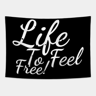 Life to Feel Free Tapestry