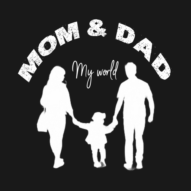 My Mom and Dad, My World by MexioDigital