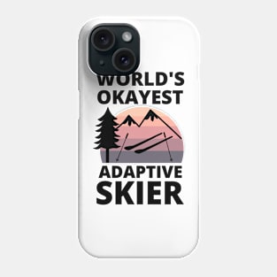 World's Okayest Adaptive Skier Para Alpine Skiing Phone Case