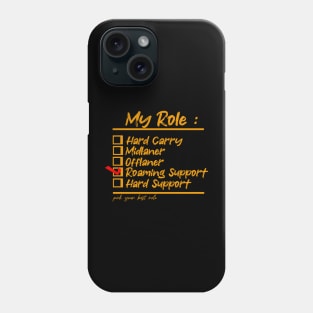 roaming Support role game play Phone Case