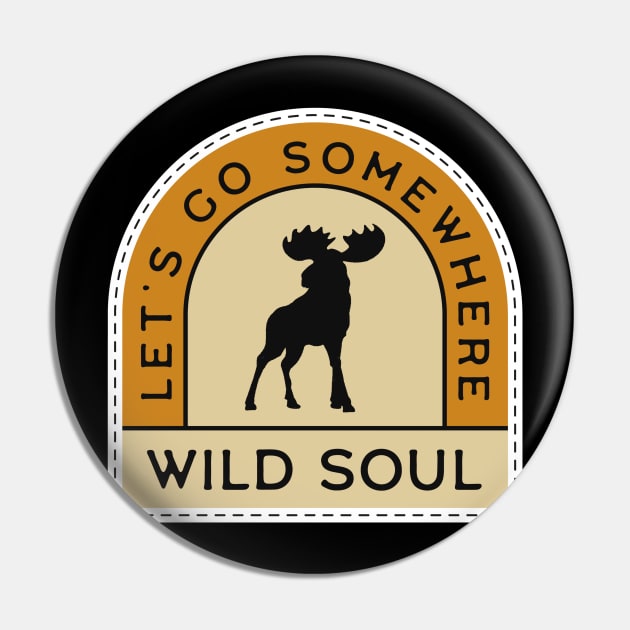 Let's Go Somewhere - Wild Soul Pin by busines_night