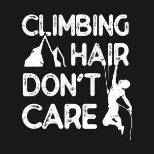 Climbing Hair Don't Care T-Shirt