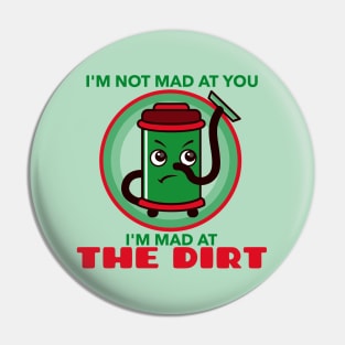 Mad At The Dirt - Vac Pin