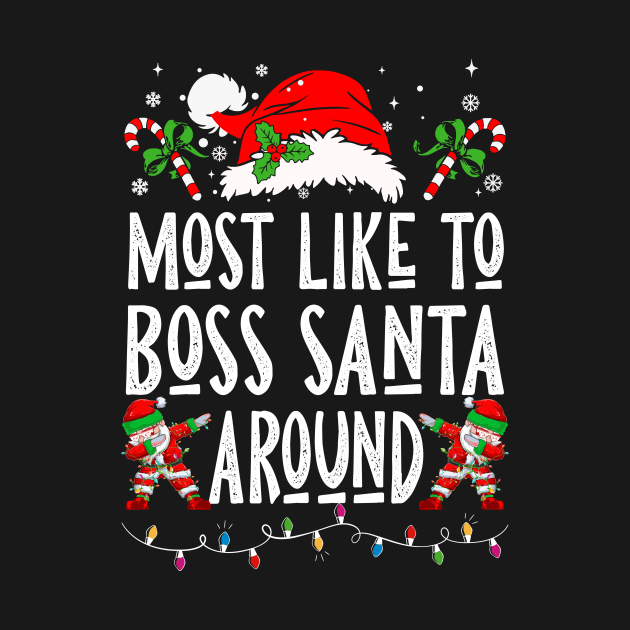 Most Likely To Boss Santa Around by Nichole Joan Fransis Pringle