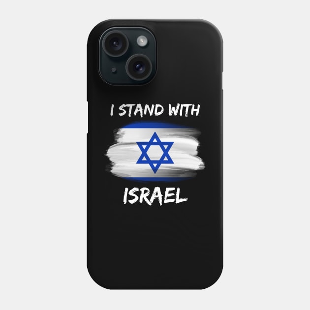 I Stand With Israel Support Israel Brotherhood Love Israeli Phone Case by The Geek Galleria