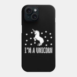 I'm A Unicorn Phone Case