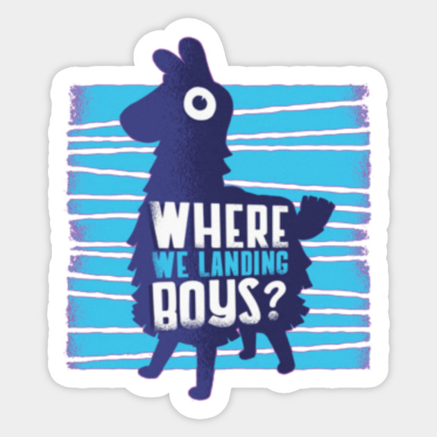 where we landing boys sticker - fortnite where we landing boys