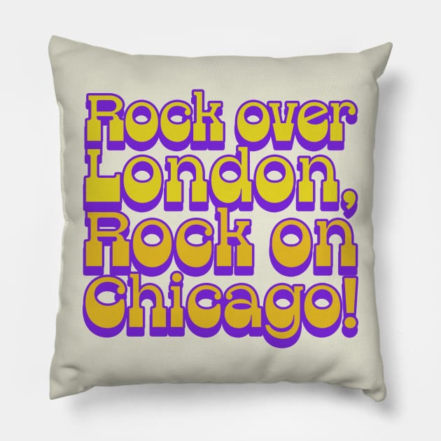 Rock Over London, Rock On Chicago Pillow by DankFutura