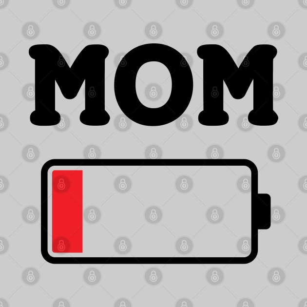 Mom Battery Low - Funny Mothers Day by TwistedCharm