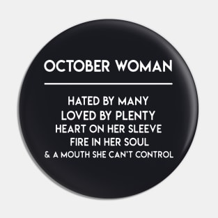 October Woman Hated By Many Loved By Plenty Heart On Her Sleeve Fire In Her Soul A Mouth She Can Not Control Wife Pin