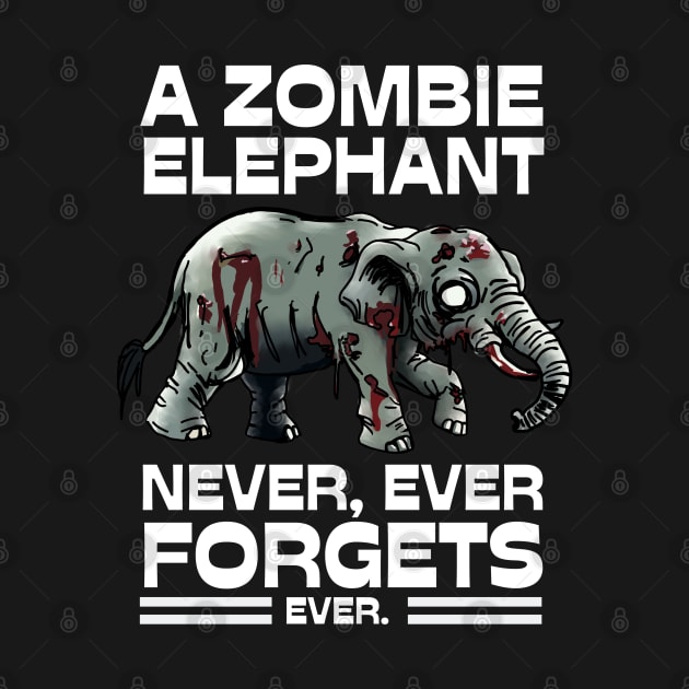 A Zombie Elephant Never Forgets by Rotten Apple