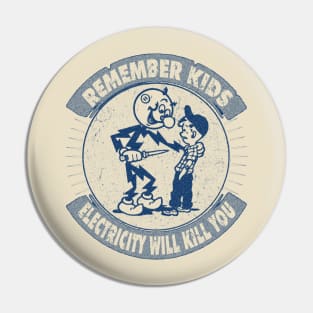 Remember kids electricity will kill you Pin