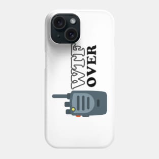 WTF Over Phone Case