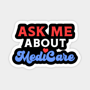 Ask Me About MediCare Magnet