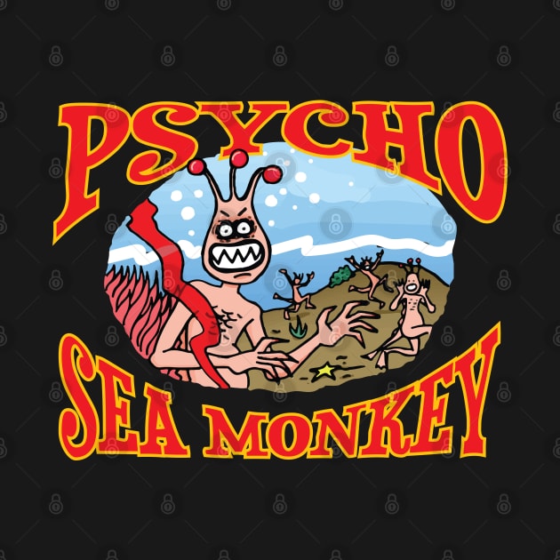 Psycho Sea Monkey by Fuckinuts