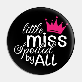 Daughter - Little miss spoiled by all Pin