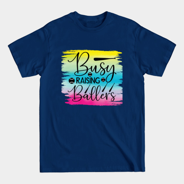 Discover Busy Raising Ballers - Baseball Team - T-Shirt