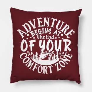 Adventure Begins At The End Of Your Comfort Zone Pillow