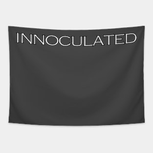 INNOCULATED (Plain Text) Tapestry